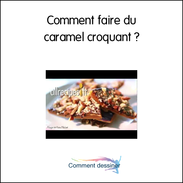 Comment faire du caramel croquant